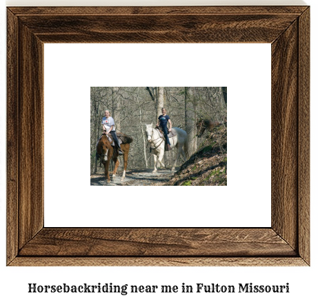 horseback riding near me in Fulton, Missouri